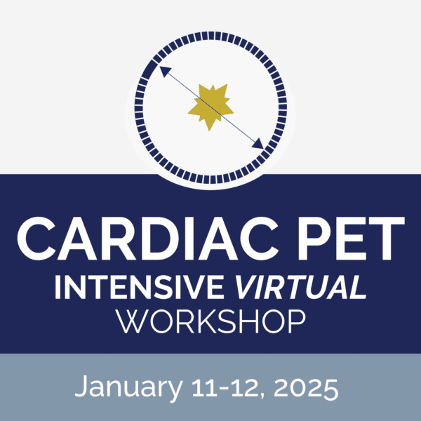 Cardiac PET Intensive Workshop January 2025