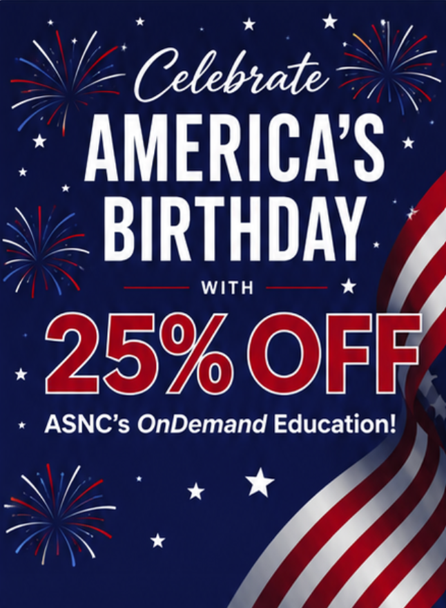 Celebrate America's Birthday with 25% off ASNC OnDemand Education